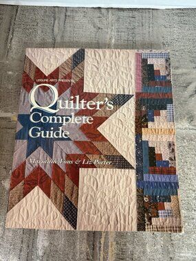 Quilter's Complete Guide/Revised Edition by Oxmoor, Marianne Fons and Liz Porter